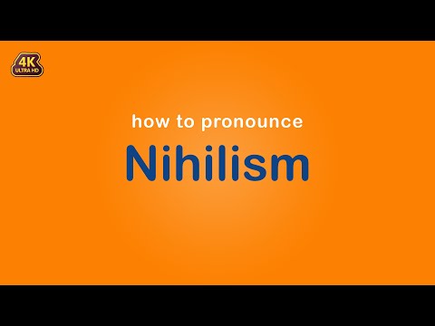 how to pronounce Nihilism
