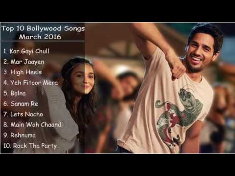 Top Bollywood Songs,2016 MARCH 2016 1 Latest Songs nice song new