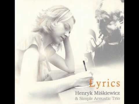Henryk Miśkiewicz & Simple Acoustic Trio - Song About Song