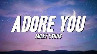 Download lagu Miley Cyrus - Adore You (Lyrics) mp3