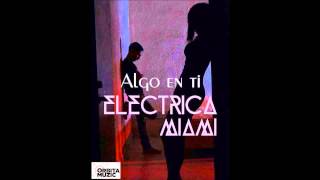 Electrica Miami-Algo en ti