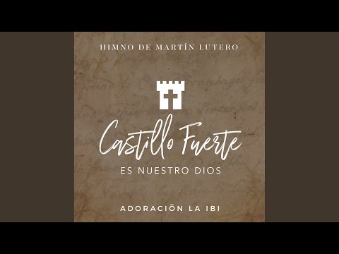 Castillo Fuerte es Nuestro Dios