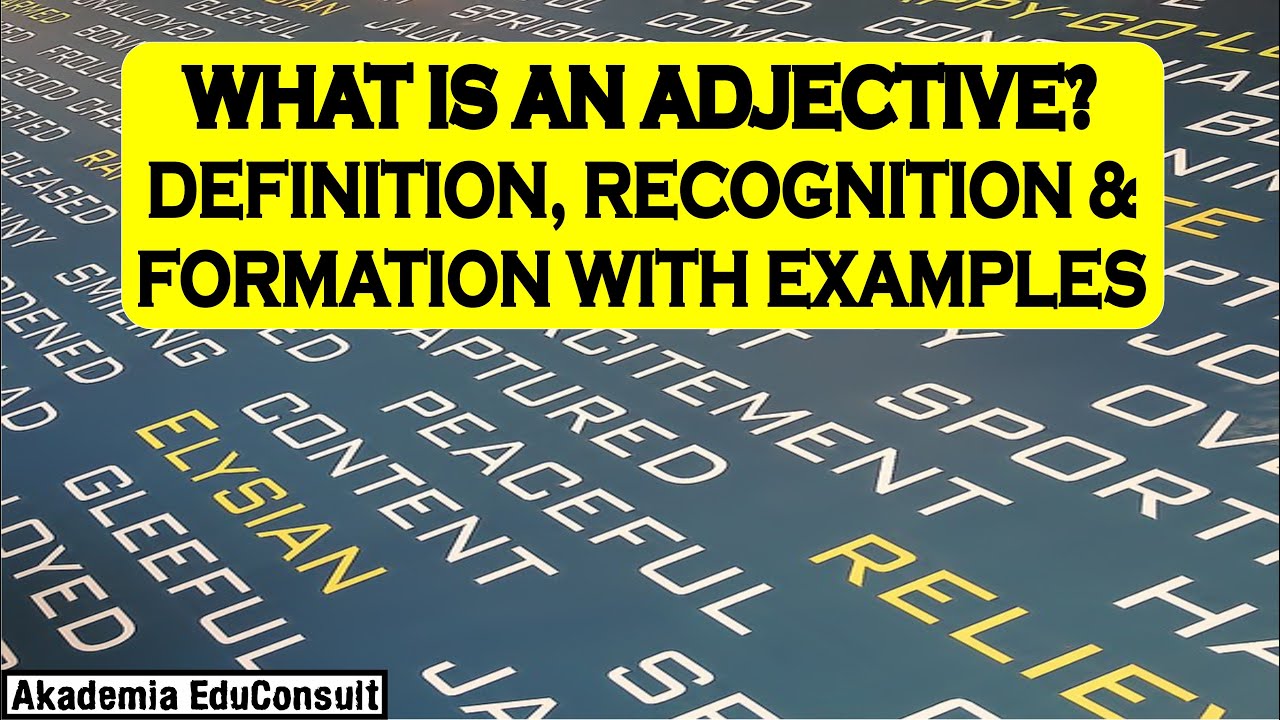 Adjectives: Definitions, Recognition & Formation with Examples