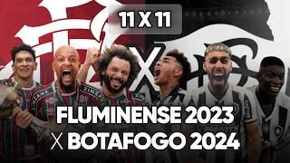 FLUMINENSE 2023 X BOTAFOGO 2024, QUAL O MELHOR TIME? 11 CONTRA 11