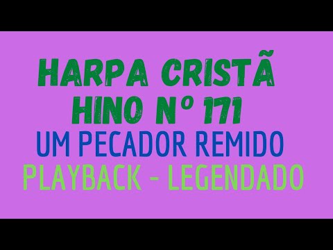 HARPA CRISTÃ 171 | HINO 171 Um Pecador Remido - PLAYBACK LEGENDADO