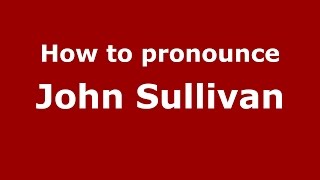 How to pronounce John Sullivan
