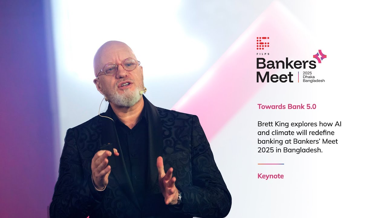 Keynote - Brett King at Bankers’ Meet 2025, Bangladesh