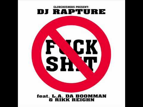 DJ RAPTURE ft. LA DA BOOMMAN & RIKK REIGHN - FUCKSHIT