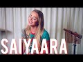 Saiyaara – Female Cover by Emma Heesters | Tanishk Bagchi, Faheem Abdullah, Arslan Nizami, Irshad