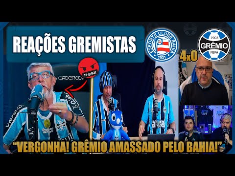 REAÇÕES GREMISTAS - BAHIA 4x0 GRÊMIO - BRASILEIRÃO 2025 - VAMOS RIR DO GRÊMIO!