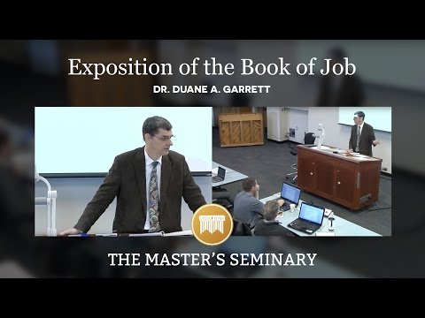 Lecture 13: Exposition of the Book of Job - Dr. Duane A. Garrett
