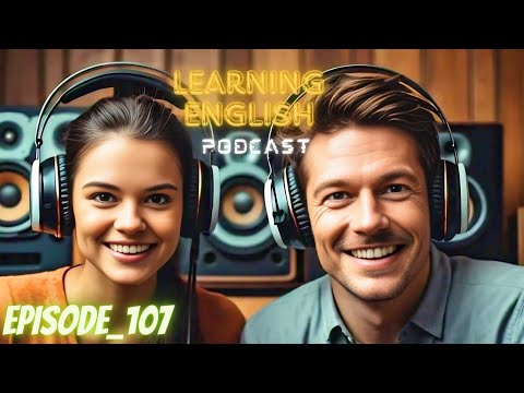 Learning English Podcast Conversation Episode 107 | Podcast English latest | Podcast For Learning