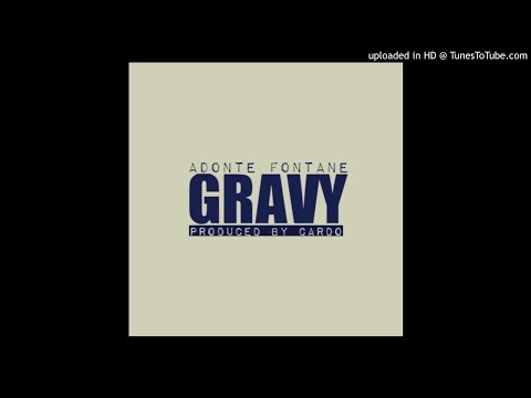 Adonte Fontane (@Tay2Good) - “Gravy” (Produced by Cardo)