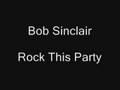 Bob Sinclair - Rock This Party