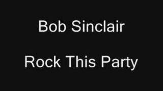 Bob Sinclair - Rock This Party