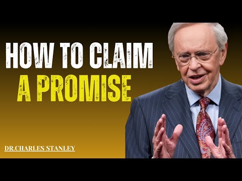 HOW TO CLAIM A PROMISE | D.r CHARLES STANLEY | BEST MOTIVATIONAL SPECH