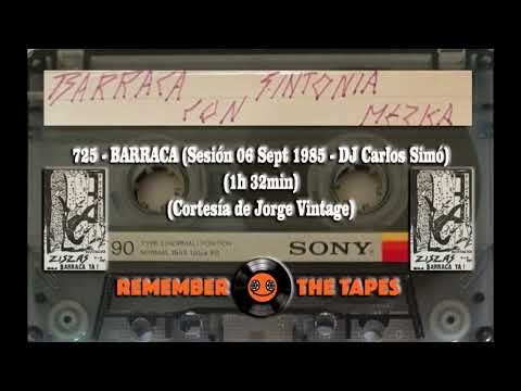 725-BARRACA Sesión 06 Sept 1985 - DJ Carlos Simó?) (1h 32min) (Cortesía de Jorge Vintage)