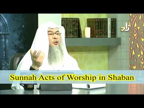 Sunnah acts of worship in Shaban (Fasting) - Assim al Hakeem