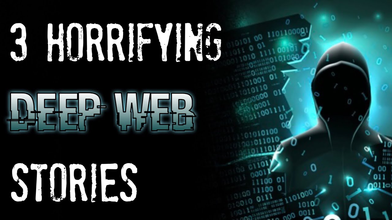 3 HORRIFYING True Deep Web Horror Stories