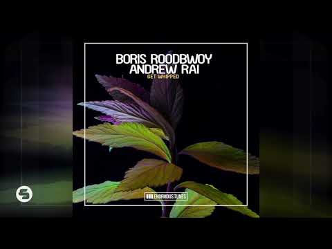 Boris Roodbwoy & Andrew Rai - Get Whipped