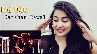 Do Din - Darshan Raval | Akanksha Sharma | Latest Hits 2018 | Do din Reaction| By Illumi girl