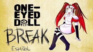 【One Eyed Doll】 Break - Cover Español - Por Any1995