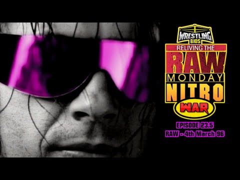 Reliving The War Special: Episode 23.5 - WWF Raw 4th March 1996