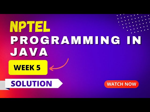 NPTEL Programming in Java Assignment 5 Answers 2023