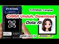 Complete Tutorial How To Download And Install The Dola AI App