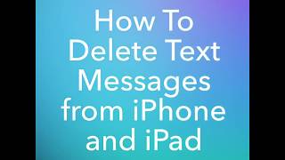 How To Delete Text Messages From iPhone and iPad