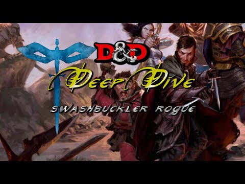 D&D Deep Dive: The Swashbuckler Rogue