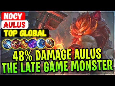 48% Damage Aulus, The Late Game Monster [ Top 4 Global Aulus ] NocY - Mobile Legends Gameplay Build