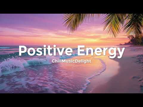 Positive Energy Playlist 🌴 Deep House and Tropical Chill Mix for Uplifting Mood and Inspiration