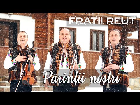 Frații Reuț - Părinții noștri @FratiiReut 2021