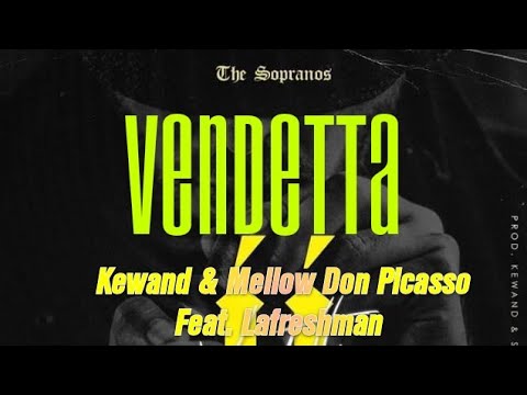 Kewand & Mellow Don Picasso - Vendetta (Lyrics) feat LaFreshman