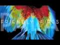 Friendly Fires - Chimes