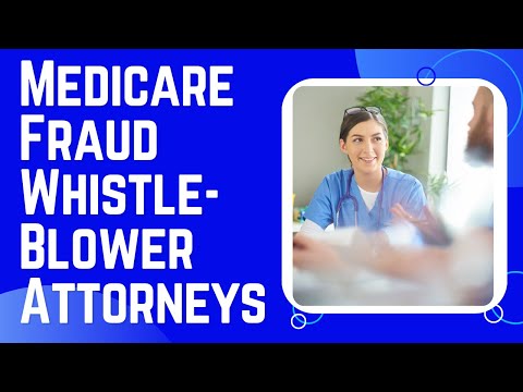 Medicaid & Medicare Fraud - Whistleblower Cases