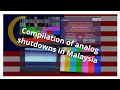 Compilation Of Analog Shutdowns In Malaysia