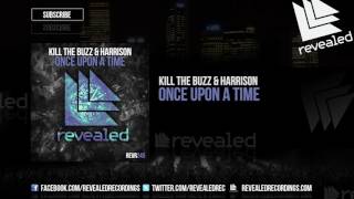Kill The Buzz & Harrison - Once Upon A Time [OUT NOW!]