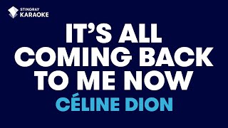 Céline Dion - It&#39;s All Coming Back To Me Now (Karaoke With Lyrics)