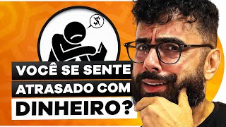 ASSISTA quando SE SENTIR ATRASADO FINANCEIRAMENTE | CONVERSAS DIFÍCEIS 067