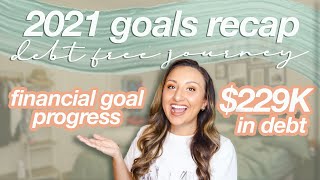 2021 FINANCIAL GOALS RECAP | how i did, debt free journey