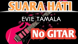 Download lagu SUARA HATI EVIE TAMALA (becking track) no gitar mp3