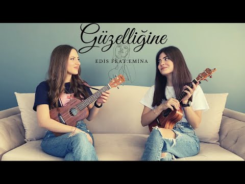 Güzelliğine Ukulele Cover By Gülşah&Ezgi ( Edis feat. Emina )