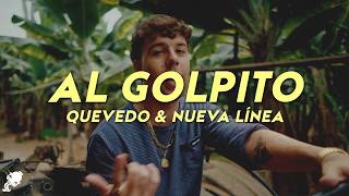 Quevedo, Nueva Línea - AL GOLPITO (Letra)