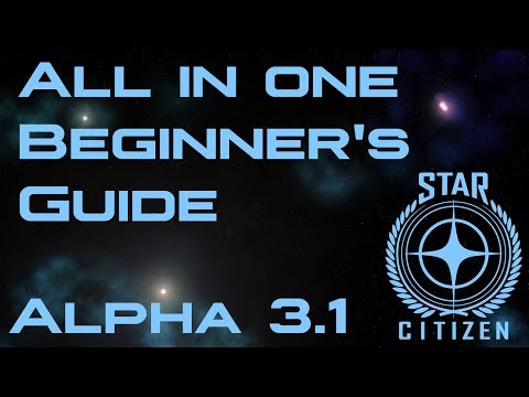 Star Citizen all in one beginner's guide - Alpha 3.1