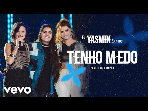 Yasmin Santos, Gabi & Rapha - Tenho Medo (Ao Vivo)
