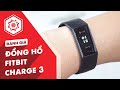 Trải nghiệm đánh chi tiết đồng hồ Fitbit Charge 3