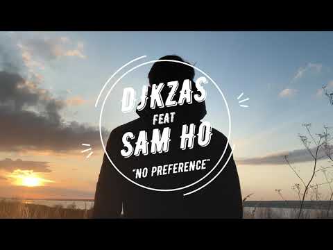 No Preference -DJkzas feat. Sam Ho ( Preview )