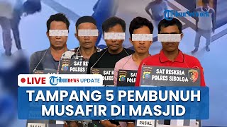 LIVE: Ramai-ramai Kecam Pembunuhan Musafir di Masjid Sibolga, Desak Polisi Hukum Berat 5 Pelaku